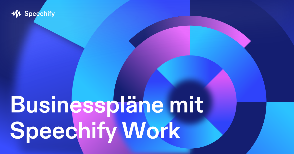 Businesspläne mit Speechify Work