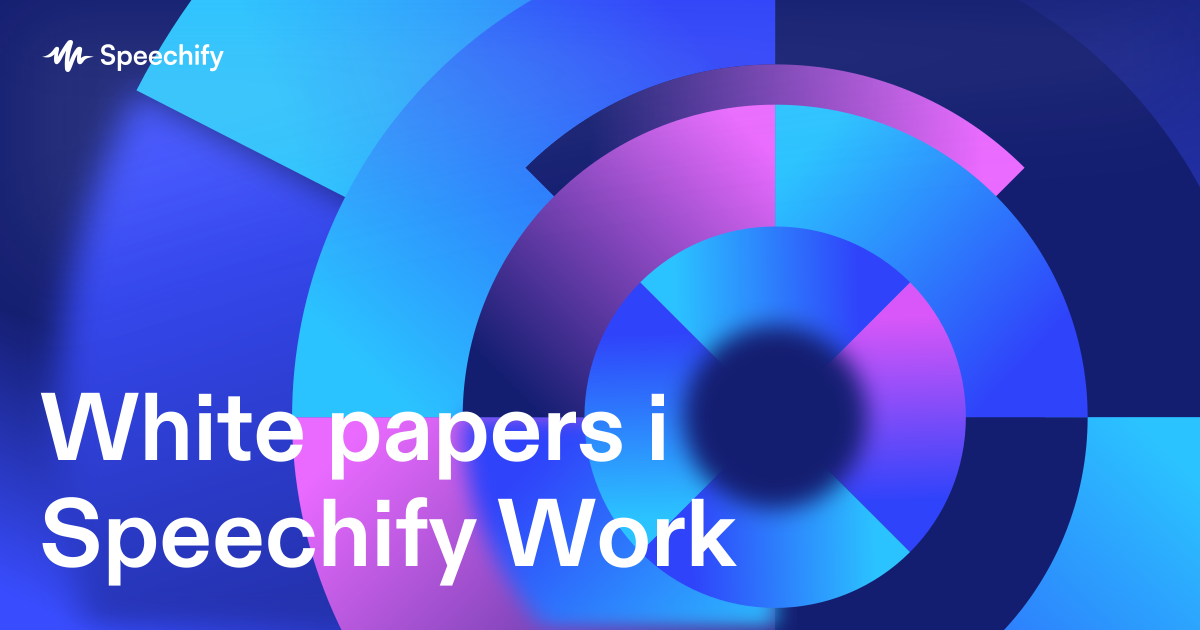 White papers i Speechify Work