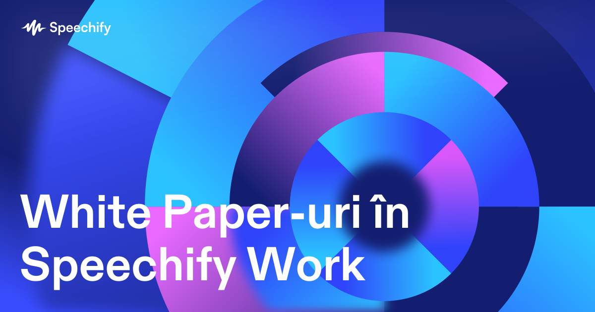 White Paper-uri în Speechify Work