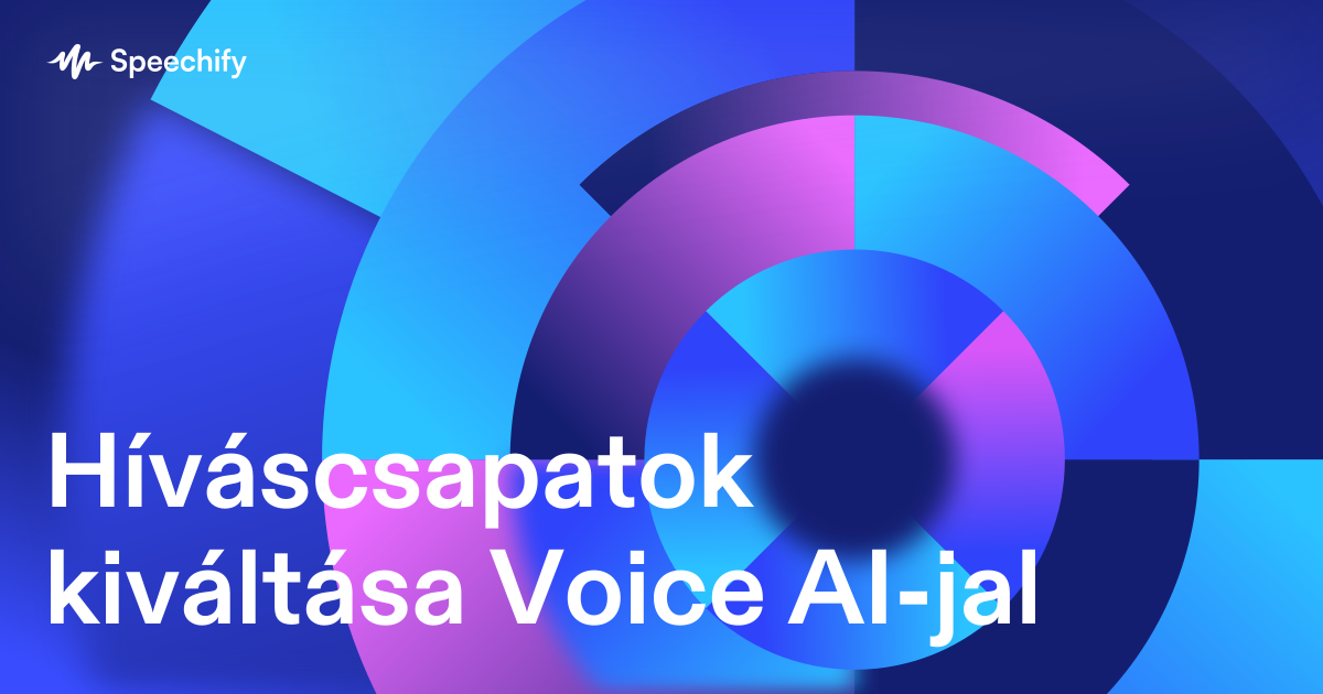 Híváscsapatok kiváltása Voice AI-jal