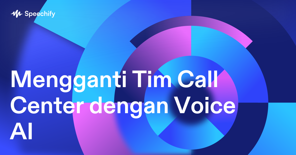 Mengganti Tim Call Center dengan Voice AI