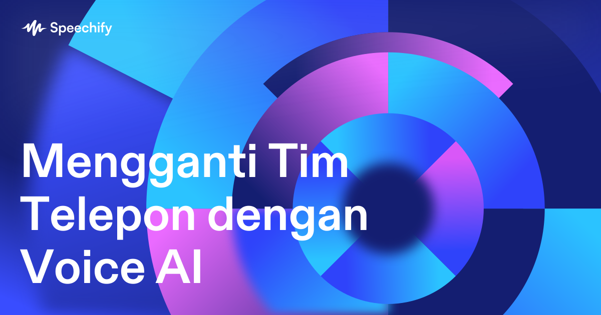 Mengganti Tim Telepon dengan Voice AI