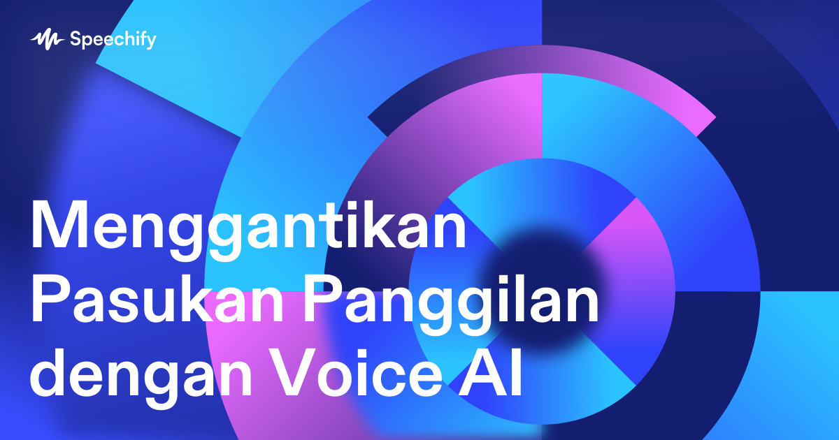 Menggantikan Pasukan Panggilan dengan Voice AI