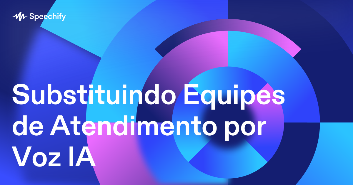 Substituindo Equipes de Atendimento por Voz IA