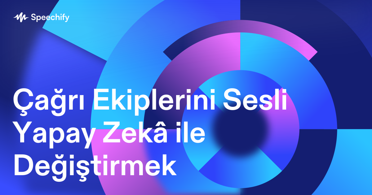 Çağrı Ekiplerini Sesli Yapay Zekâ ile Değiştirmek