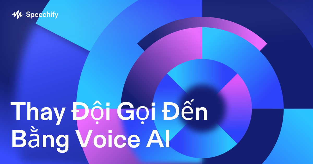 Thay Đội Gọi Đến Bằng Voice AI