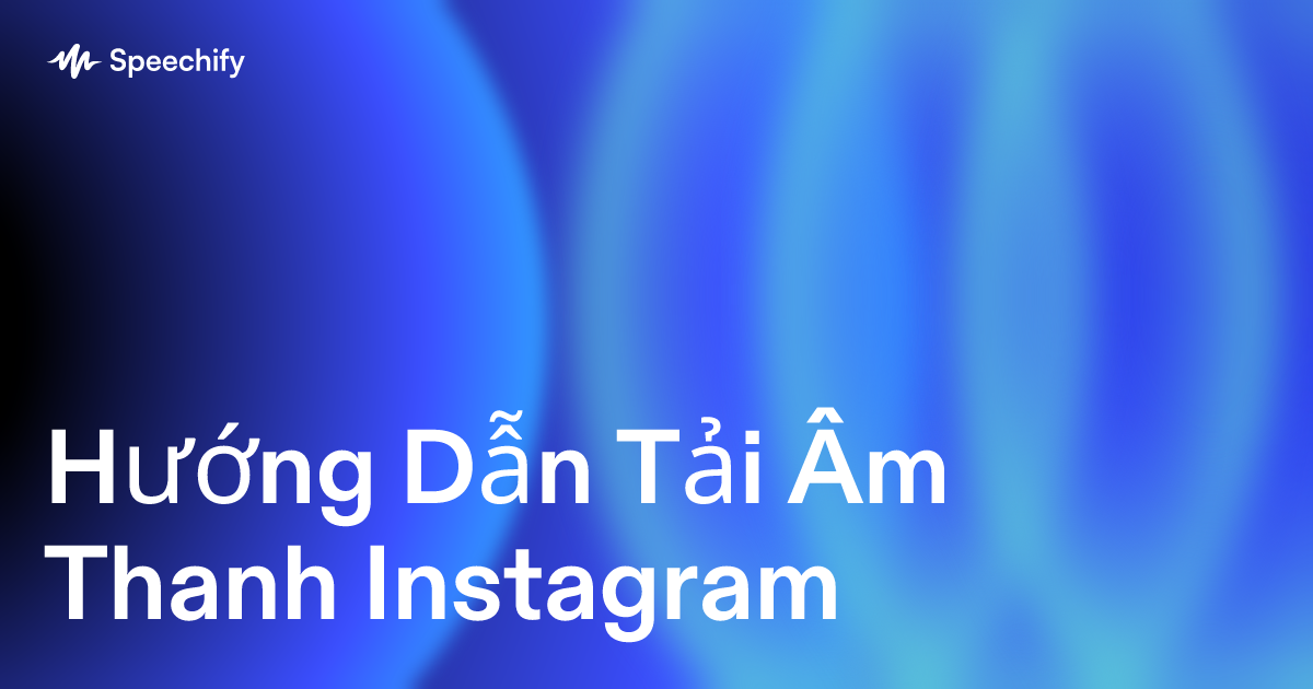 Hướng Dẫn Tải Âm Thanh Instagram