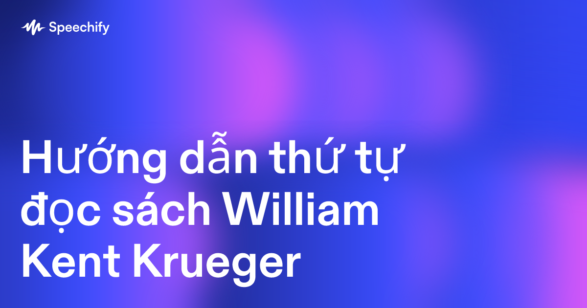 Hướng dẫn thứ tự đọc sách William Kent Krueger