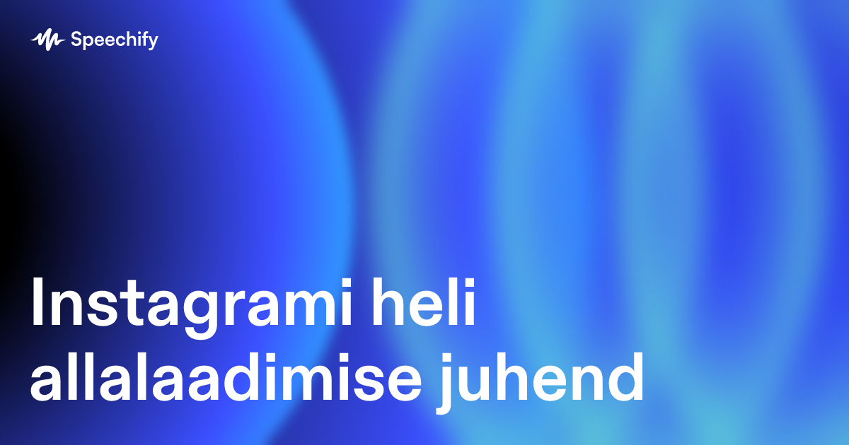 Instagrami heli allalaadimise juhend