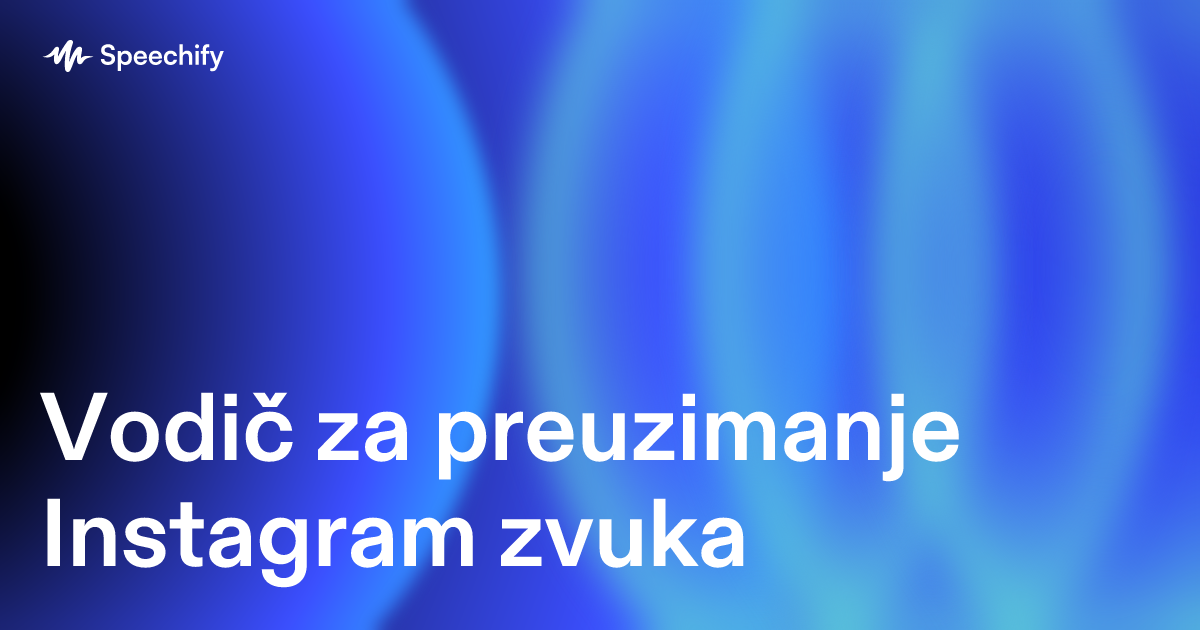 Vodič za preuzimanje Instagram zvuka