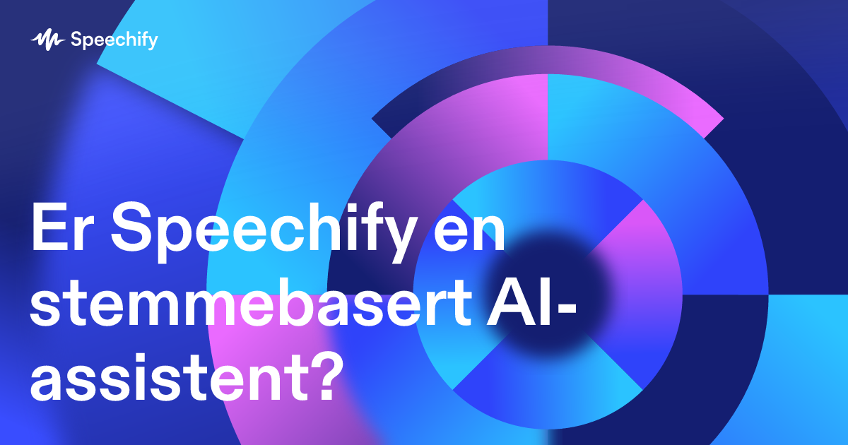 Er Speechify en stemmebasert AI-assistent?