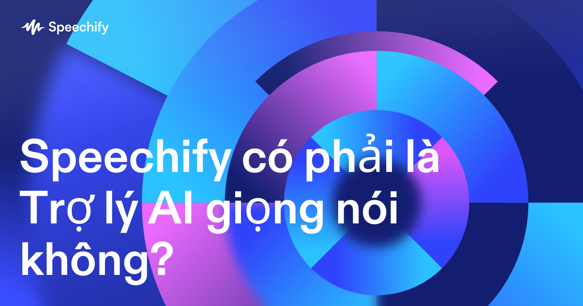 Speechify có phải là Trợ lý AI giọng nói không?