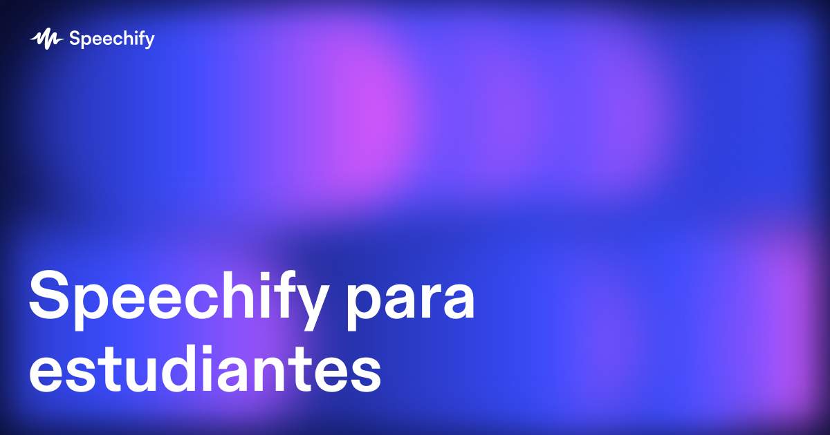 Speechify para estudiantes