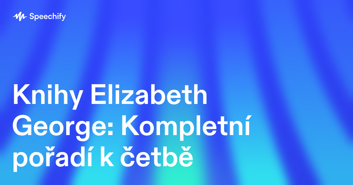 Knihy Elizabeth George: Kompletní pořadí k četbě