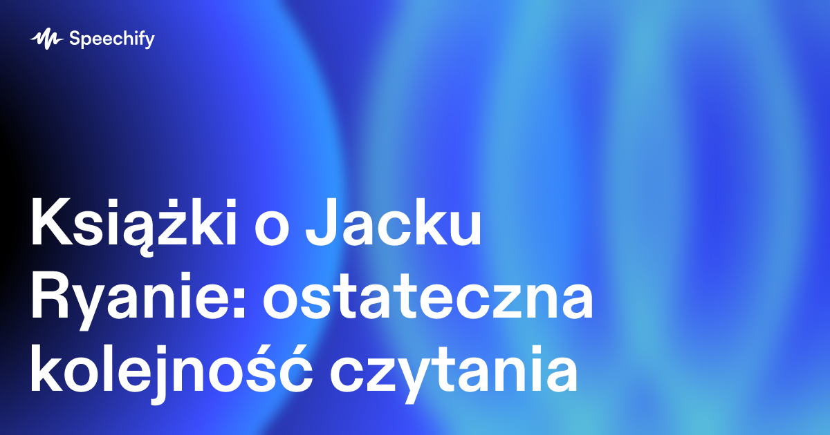 Książki o Jacku Ryanie: ostateczna kolejność czytania
