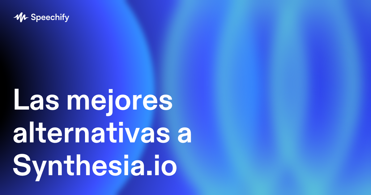 Las mejores alternativas a Synthesia.io