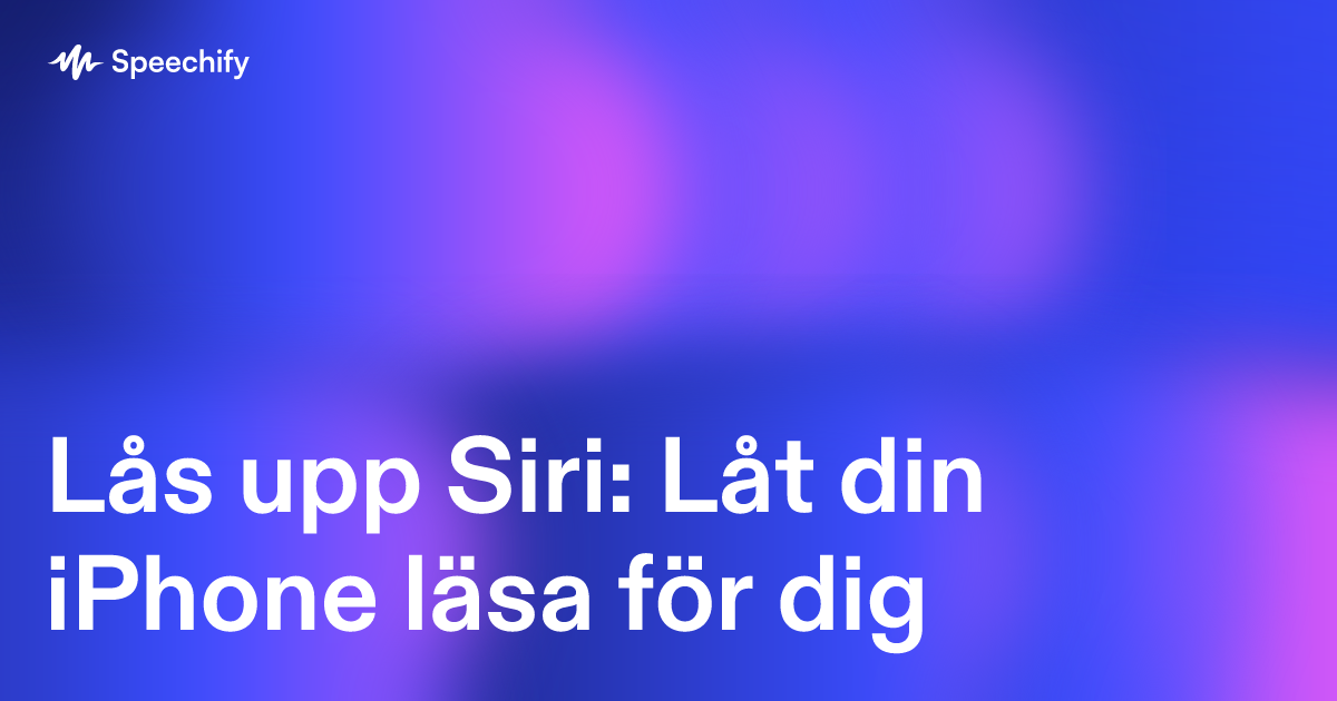 Lås upp Siri: Låt din iPhone läsa för dig