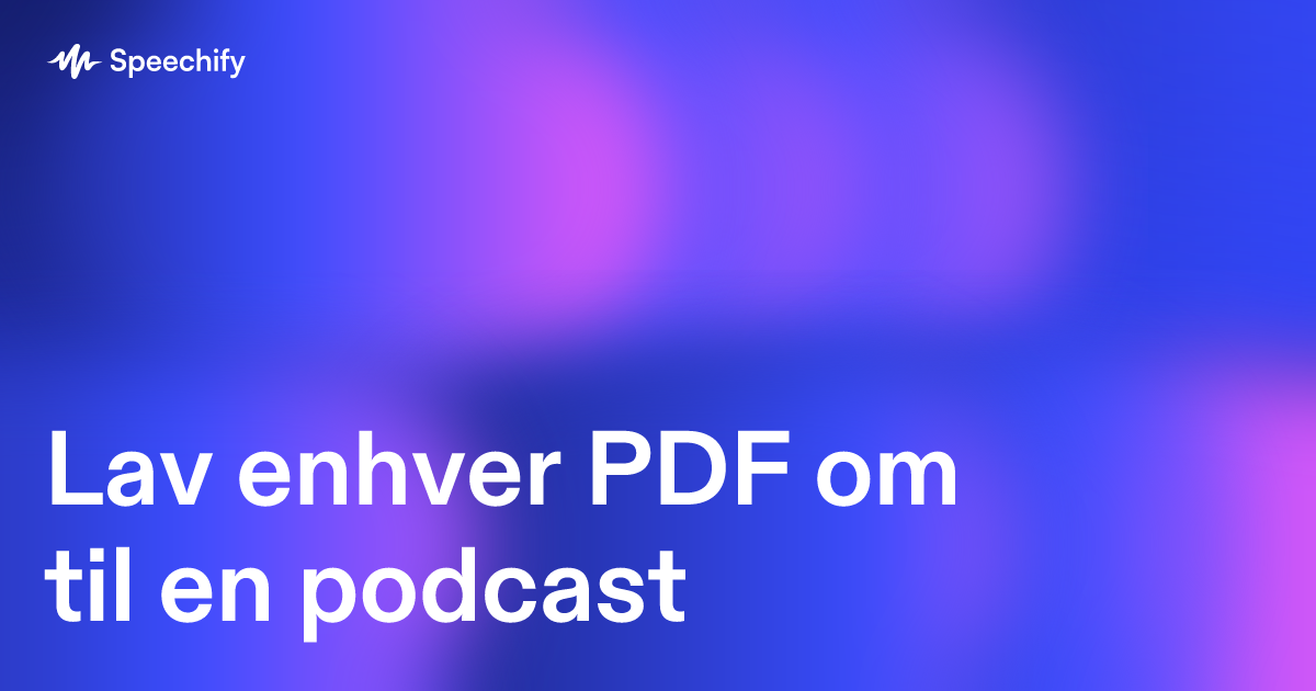Lav enhver PDF om til en podcast