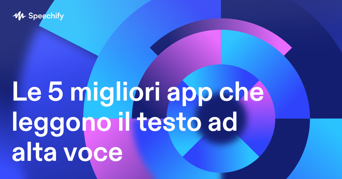 Le 5 migliori app che leggono il testo ad alta voce