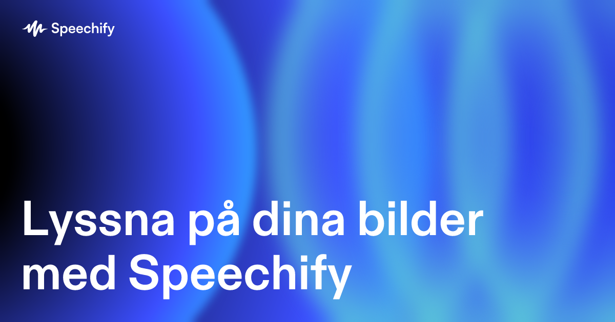 Lyssna på dina bilder med Speechify