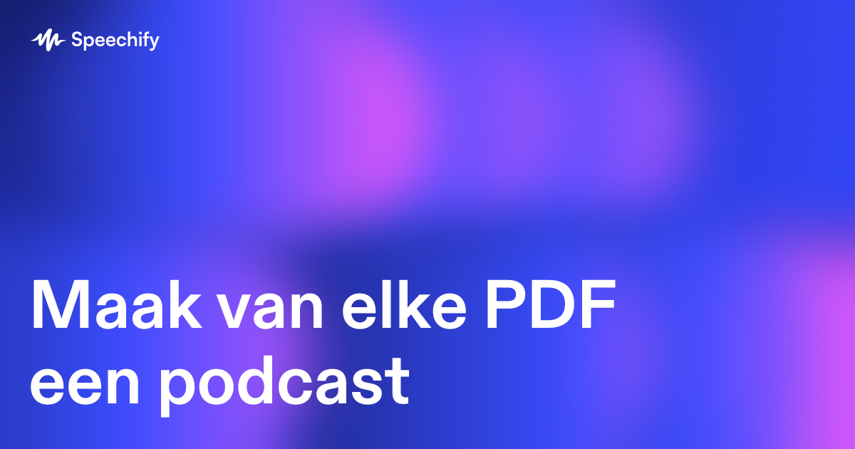 Maak van elke PDF een podcast
