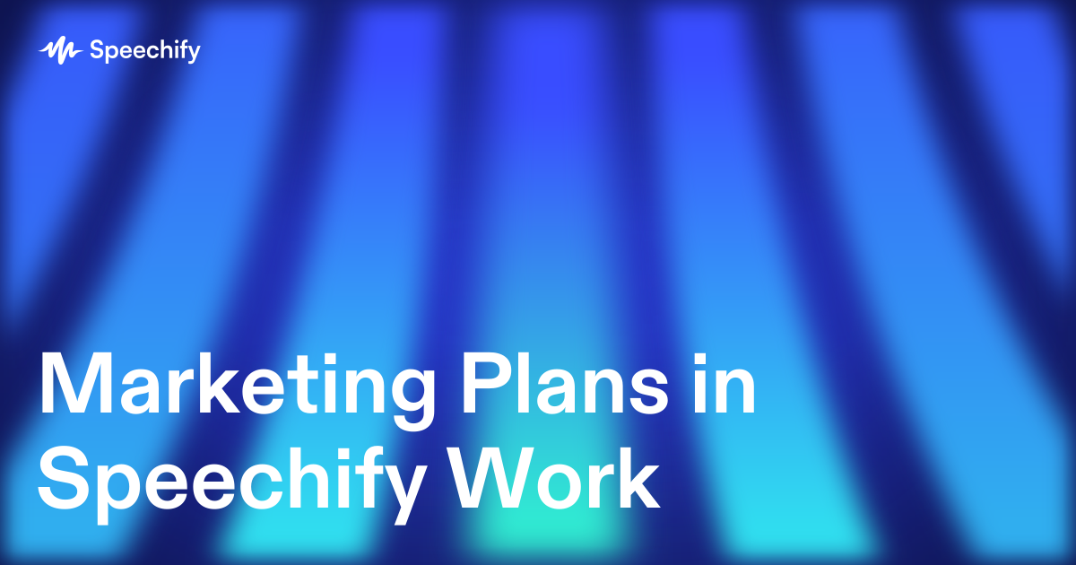 Marketing Plans in Speechify Work