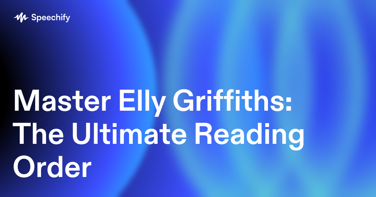 Master Elly Griffiths: The Ultimate Reading Order