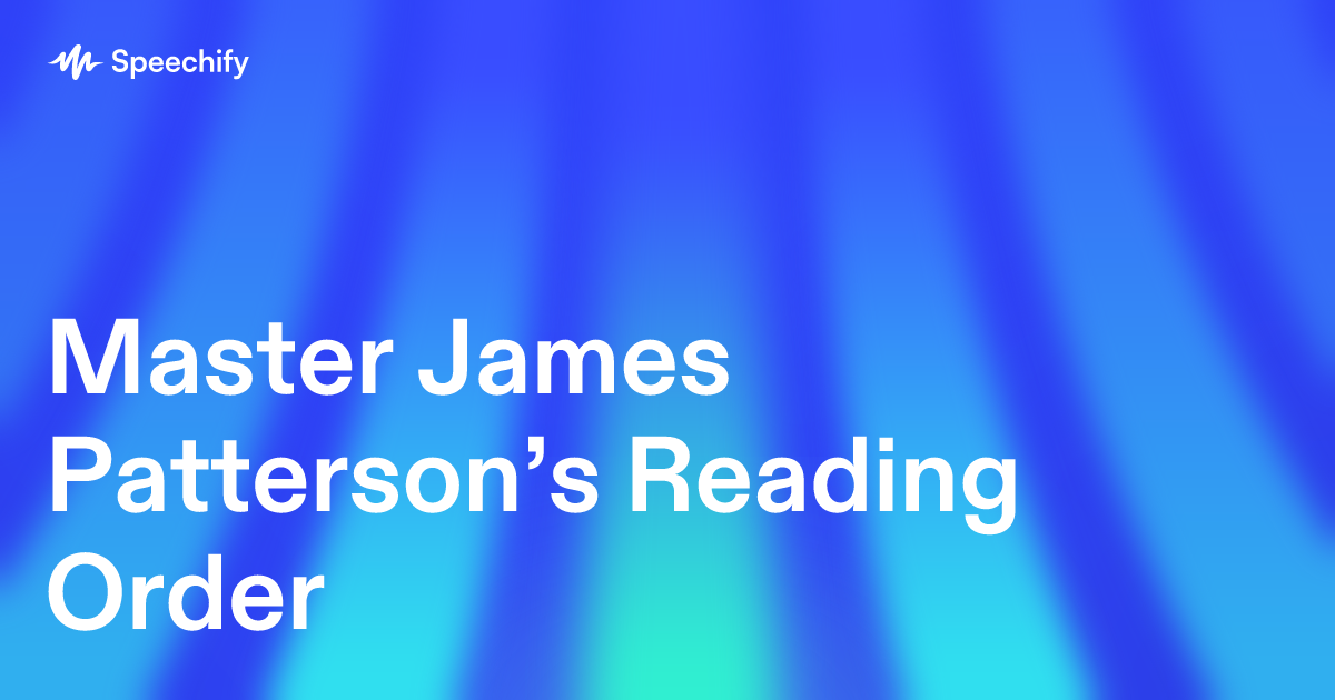 Master James Patterson’s Reading Order
