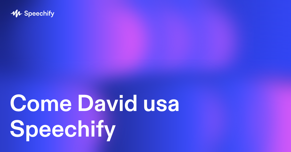 Come David usa Speechify