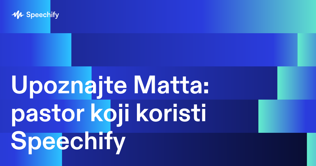 Upoznajte Matta: pastor koji koristi Speechify
