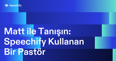 Matt ile Tanışın: Speechify Kullanan Bir Pastör
