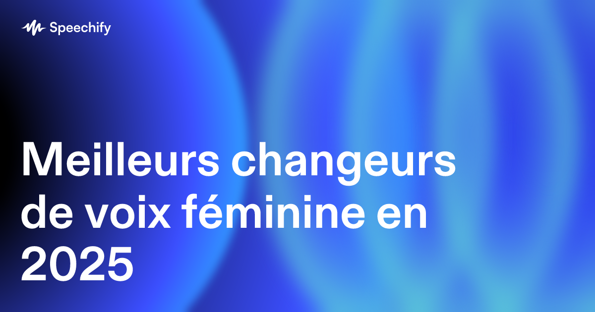 Meilleurs changeurs de voix féminine en 2025
