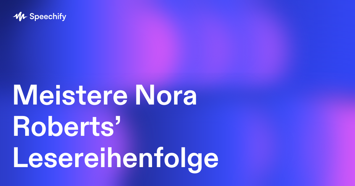 Meistere Nora Roberts’ Lesereihenfolge
