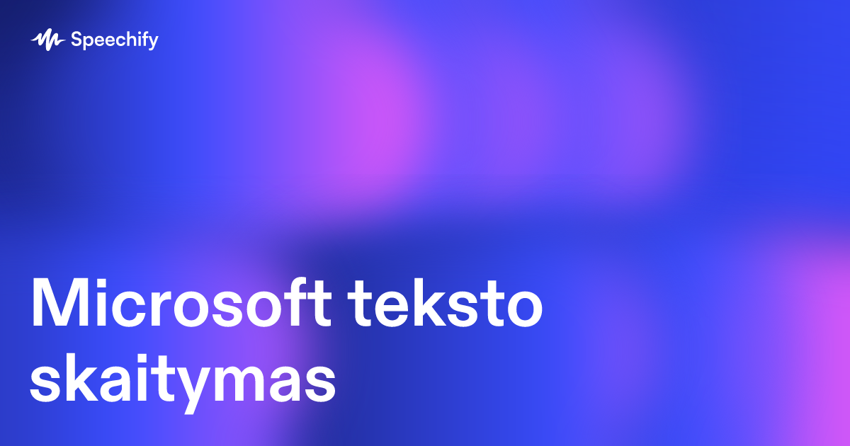 Microsoft teksto skaitymas