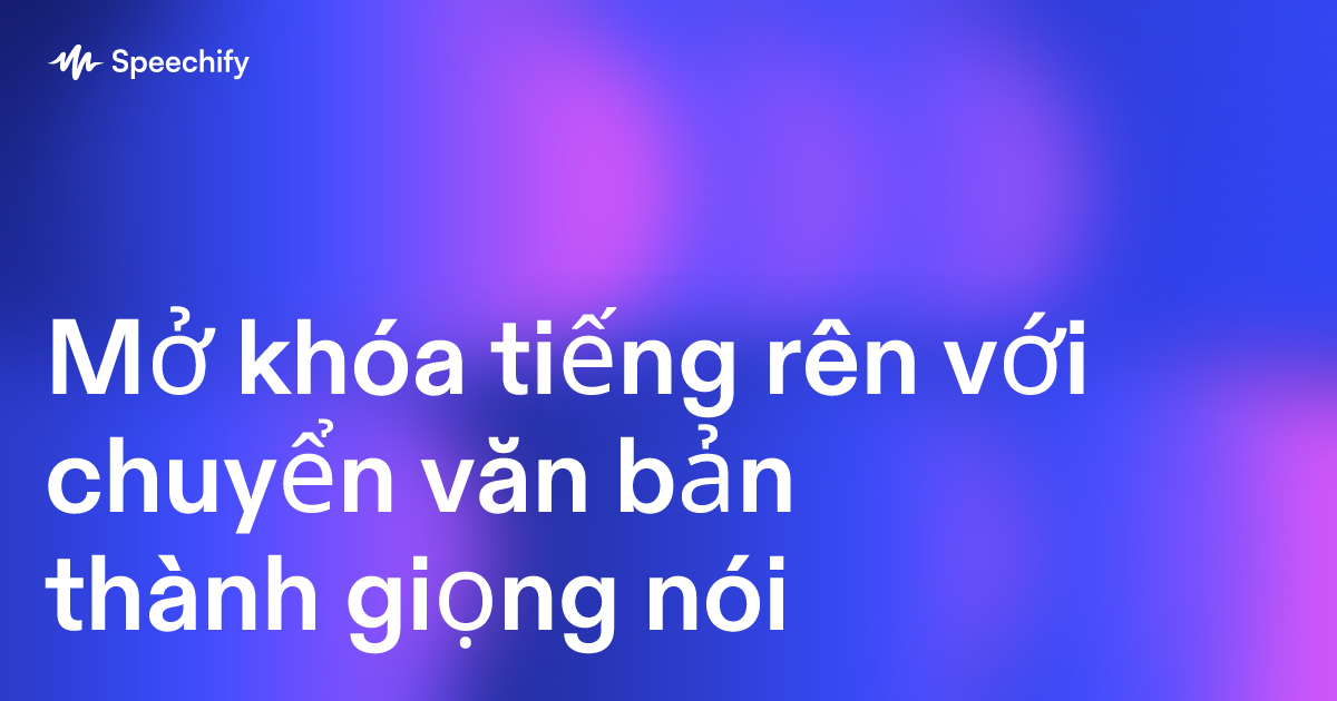 Mở khóa tiếng rên với chuyển văn bản thành giọng nói