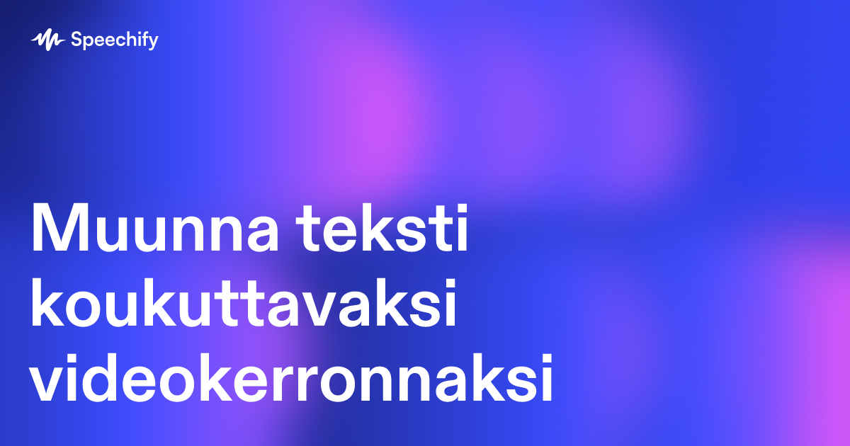 Muunna teksti koukuttavaksi videokerronnaksi