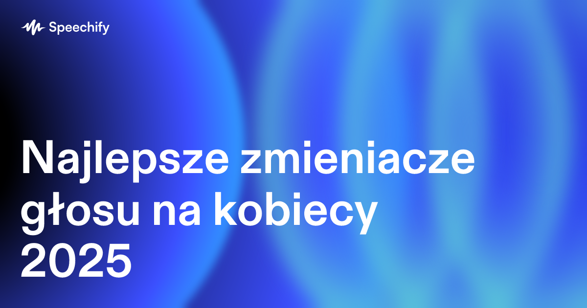 Najlepsze zmieniacze głosu na kobiecy 2025