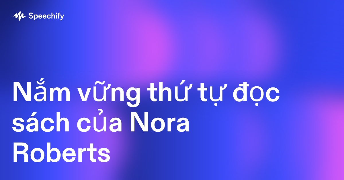 Nắm vững thứ tự đọc sách của Nora Roberts