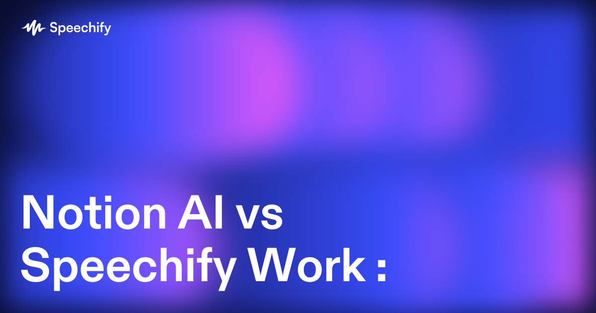 Notion AI vs Speechify Work :