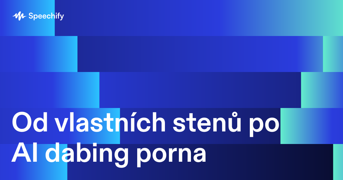 Od vlastních stenů po AI dabing porna