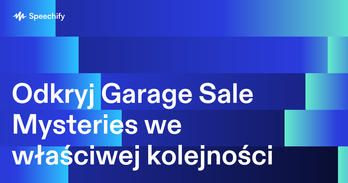 Odkryj Garage Sale Mysteries we właściwej kolejności