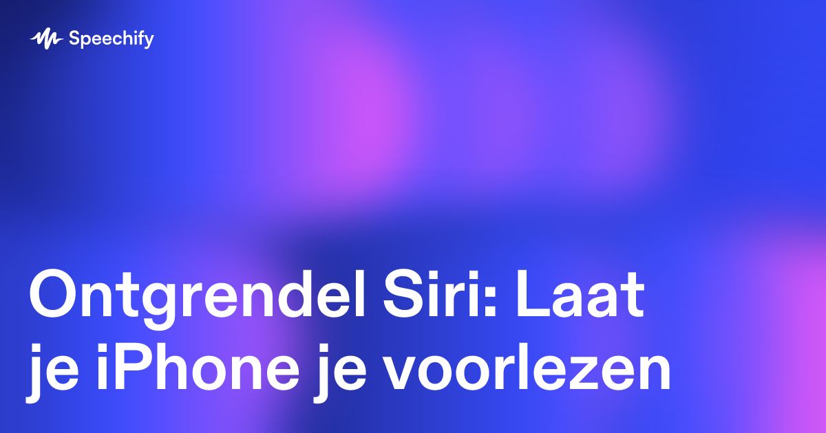 Ontgrendel Siri: Laat je iPhone je voorlezen