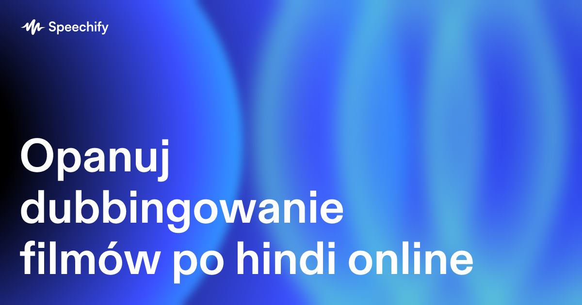 Opanuj dubbingowanie filmów po hindi online