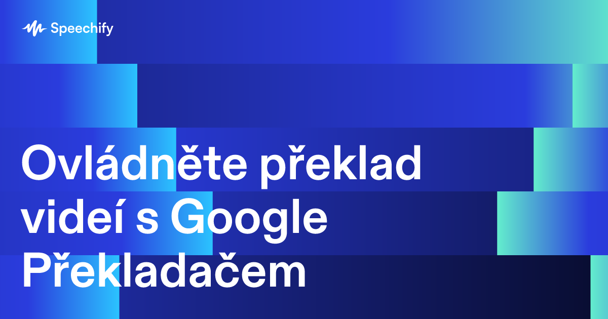 Ovládněte překlad videí s Google Překladačem