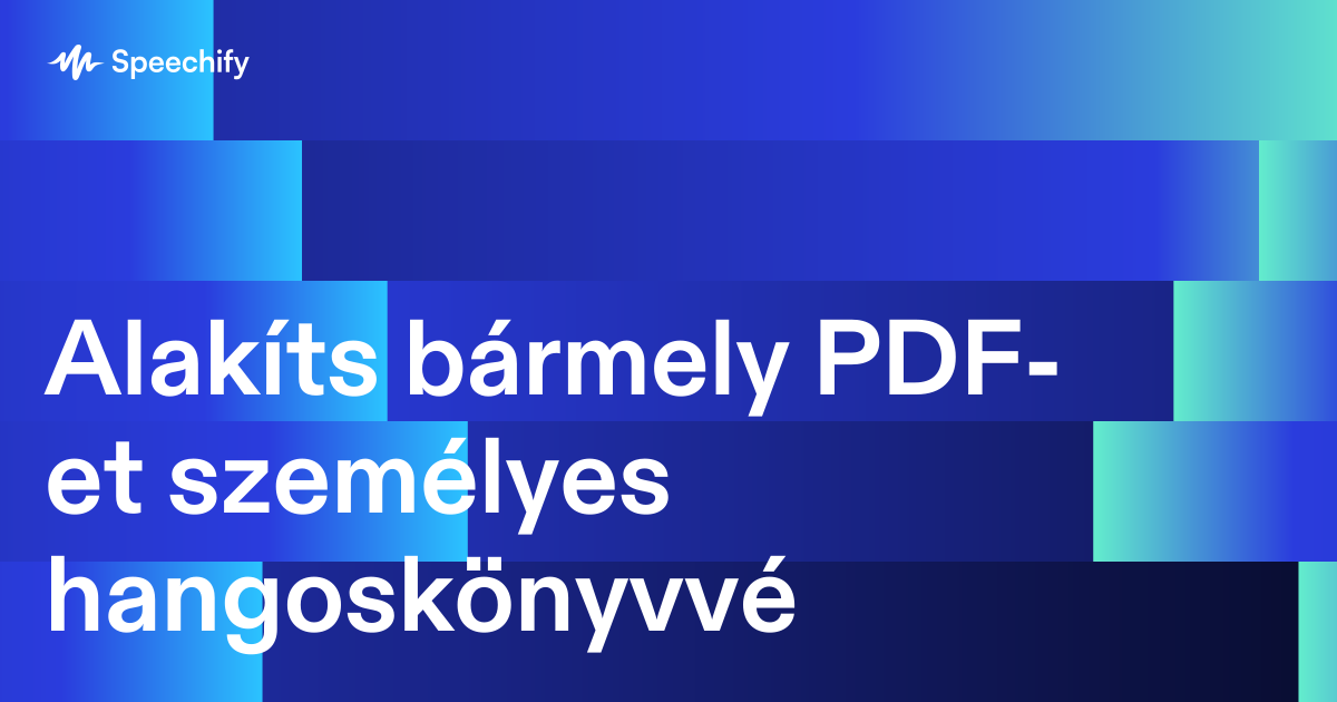 Alakíts bármely PDF-et személyes hangoskönyvvé