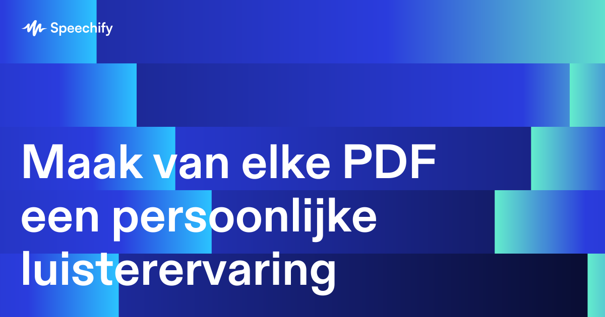 Maak van elke PDF een persoonlijke luisterervaring