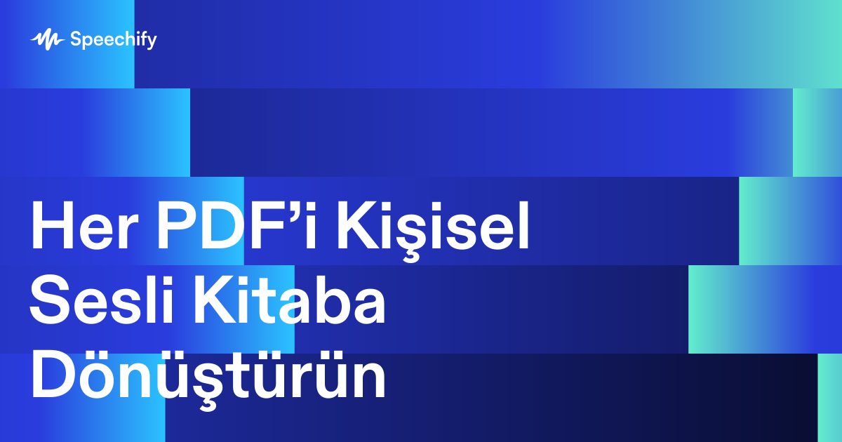 Her PDF’i Kişisel Sesli Kitaba Dönüştürün