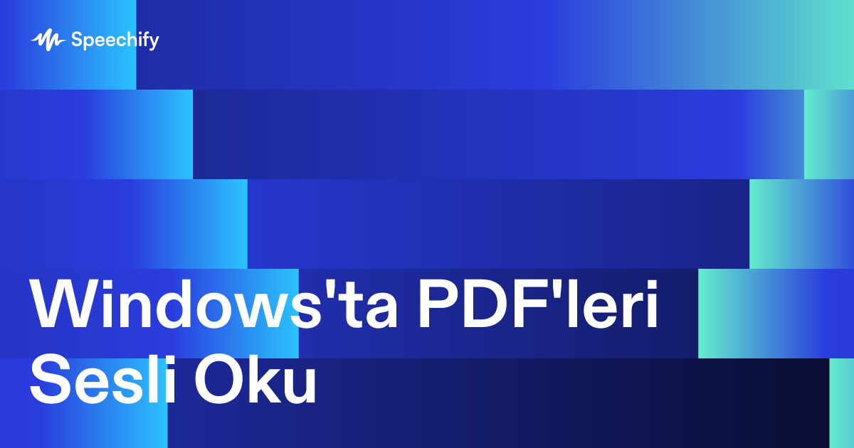 Windows'ta PDF'leri Sesli Oku
