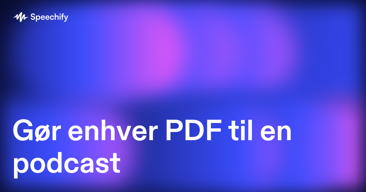Gør enhver PDF til en podcast
