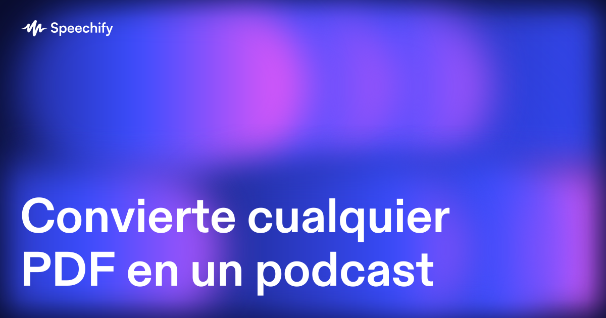 Convierte cualquier PDF en un podcast